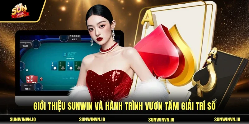 Giới thiệu SUNWIN và hành trình vươn tầm giải trí số