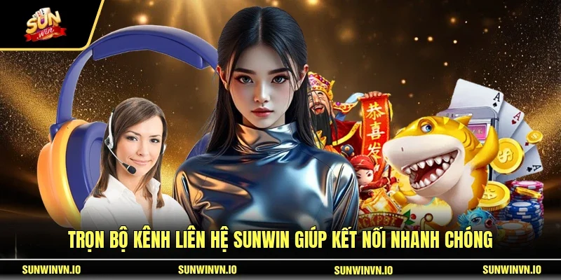 Liên Hệ SUNWIN 1 Sunwin Trọn bộ kênh liên hệ SUNWIN giúp kết nối nhanh chóng